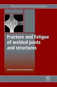 Fracture and Fatigue of Welded Joints and Structures