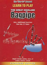 The How to Manual for Learning to Play the Great Highland Bagpipe [With CD (Audio)]