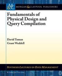 Fundamentals of Physical Design and Query Compilation