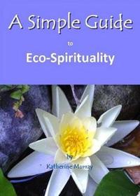 A Simple Guide to Eco-Spirituality