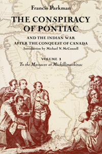 The conspiracy of Pontiac and the Indian War after the conquest of Canada