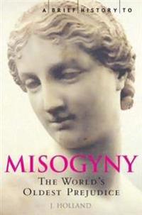 Brief History of Misogyny