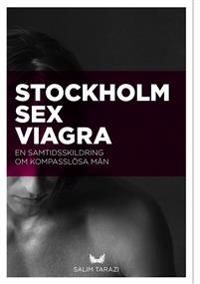 Stockholm, sex, viagra : en samtidsskildring om kompasslösa män