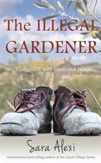 The Illegal Gardener: The Greek Village Series