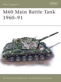 M60 Main Battle Tank 1961-1991