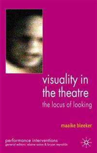 Visuality in the Theatre