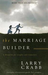 The Marriage Builder: A Blueprint for Couples and Counselors
