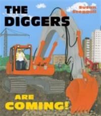 The Diggers are Coming!
