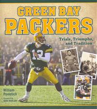 Green Bay Packers: Trials, Triumphs, and Tradition