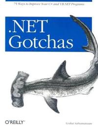 .Net Gotchas: 75 Ways to Improve Your C# and VB.NET Programs