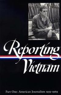 Reporting Vietnam Part One: American Journalism 1959-1969