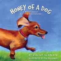 Honey of a Dog: A Book about a Little Dachshund