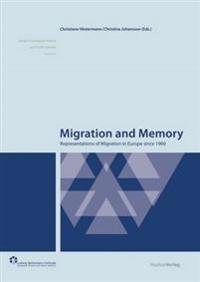 Migration and Memory: Representations of Migration in Europe Since 1960