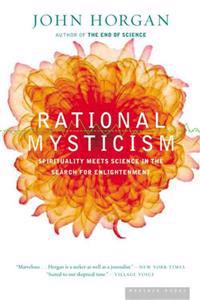 Rational Mysticism: Dispatches from the Border Between Science and Spirituality