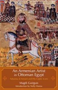 An Armenian Artist in Ottoman Egypt