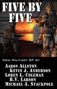 Five by Five: Five Short Novels by Five Masters of Military Science Fiction