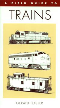 A Field Guide to Trains of North America