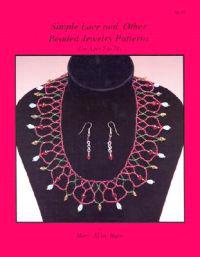 Simple Lace and Other Beaded Jewelry Patterns: (For Ages 7 to 70)