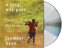 A Long Way Gone: Memoirs of a Boy Soldier