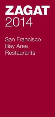 Zagat 2014 San Francisco Bay Area Restaurants