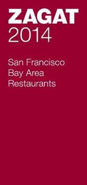 Zagat 2014 San Francisco Bay Area Restaurants