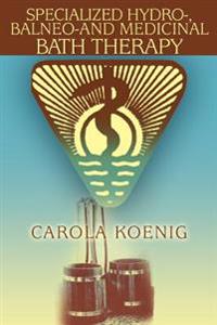 Specialized Hydro-balneo-and Medicinal Bath Therapy