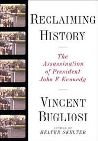Reclaiming History: The Assassination of President John F. Kennedy [With CD]