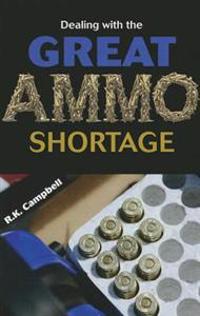 Dealing with the Great Ammo Shortage