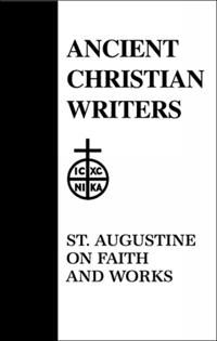 St. Augustine on Faith and Works
