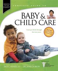 Focus on the Family Complete Guide to Baby & Child Care: From Pre-Birth Through the Teen Years