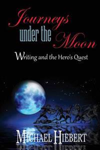 Journeys Under the Moon: Writing and the Hero's Quest