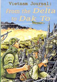 Vietnam Journal Book Three: From the Delta to Dak to
