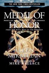 Medal of Honor: Profiles of America's Military Heroes from the Civil War to the Present