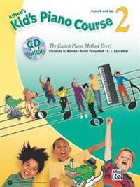 Kid's Piano Course 2: The Easiest Piano Method Ever! [With CD (Audio)]
