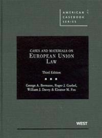 Bermann, Goebel, Davey, and Fox's Cases and Materials on European Union Law, 3D