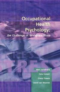Occupational Health Psychology: The Challenge of Workplace Stress