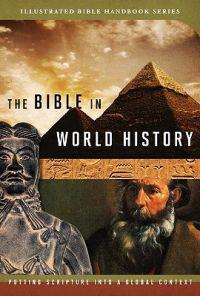 The Bible in World History: How History and Scripture Intersect