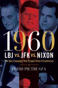 1960: LBJ vs. JFK vs. Nixon