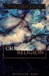Christ Versus Religion: