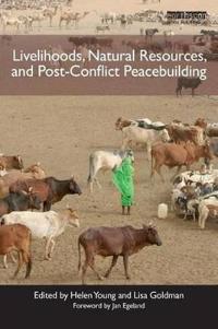 Livelihoods, Natural Resources, and Post-conflict Peacebuilding