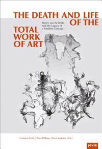 The Death and Life of the Total Work of Art