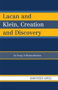 Lacan and Klein, Creation and Discovery