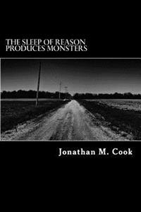 The Sleep of Reason Produces Monsters