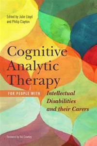 Cognitive Analytic Therapy for People with Learning Disabilities and Their Carers