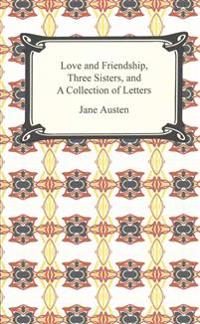 Love and Friendship, Three Sisters, and a Collection of Letters