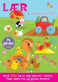 Lær å observere! På gården