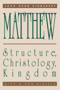 Matthew Structure Christology Kingdom