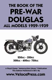 Book of the Pre-War Douglas All Models 1929-1939