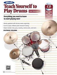 Alfred's Teach Yourself to Play Drums: Everything You Need to Know to Start Playing Now!, Book & CD