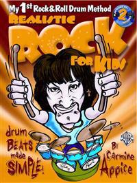 Realistic Rock for Kids: My 1st Rock & Roll Drum Method [With 2 CDs]